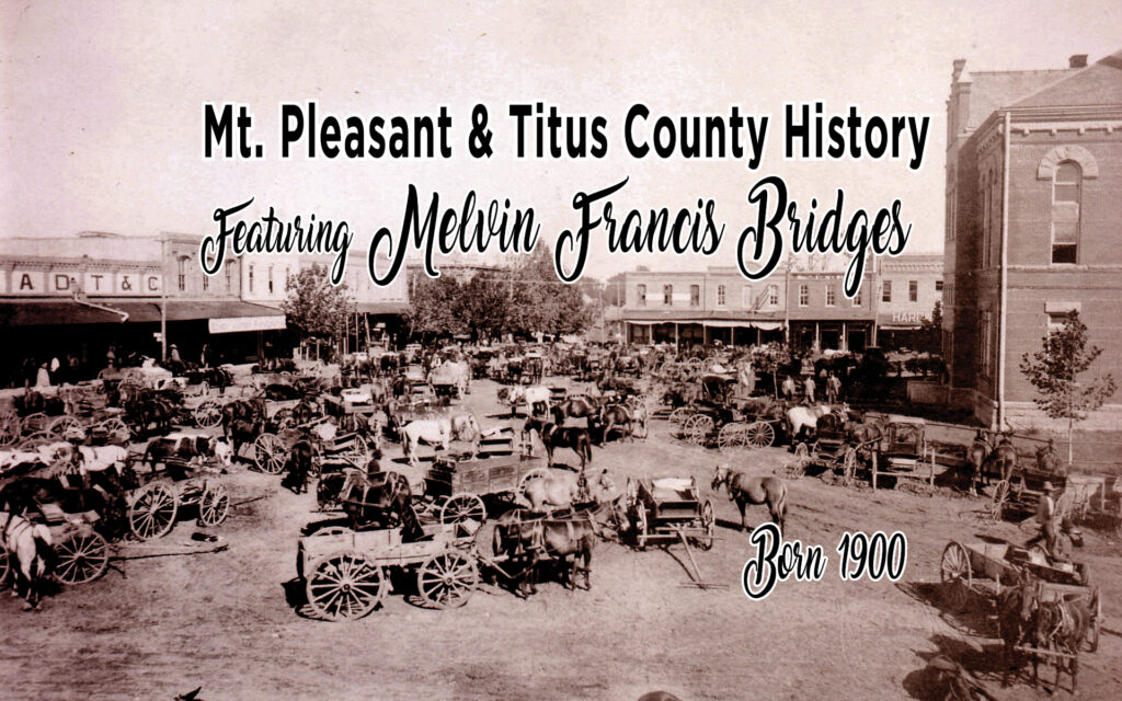 Mt. Pleasant & Titus County History Featuring Melvin Bridges