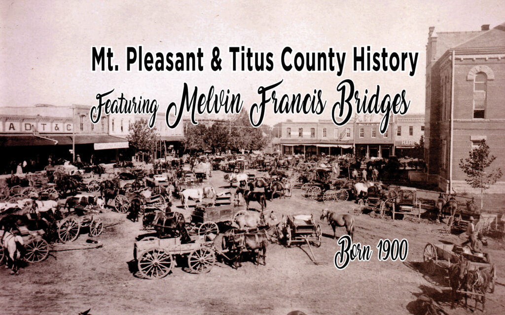 Mt. Pleasant & Titus County History Featuring Melvin Bridges