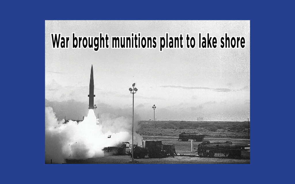 War brought munitions plant to lake shore