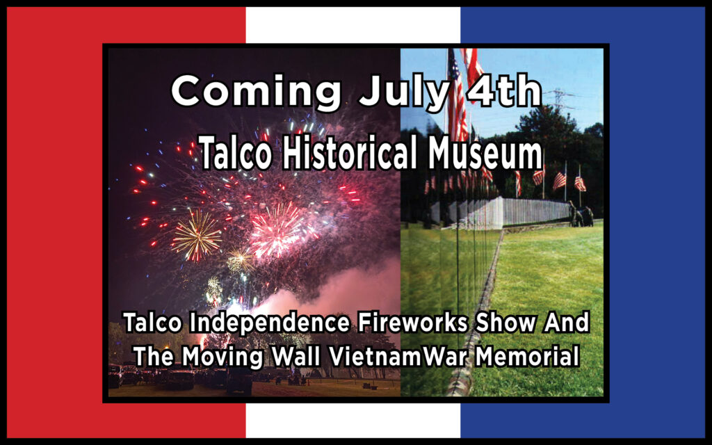 Coming July 4th – Fireworks – The Moving Wall – Talco Historical Museum Photos